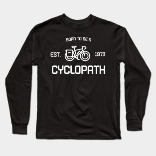 Cycling / Biking Born to be a cyclopath T-shirt Long Sleeve T-Shirt